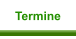 Termine